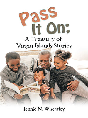 cover image of Pass It On; a Treasury of Virgin Islands Stories